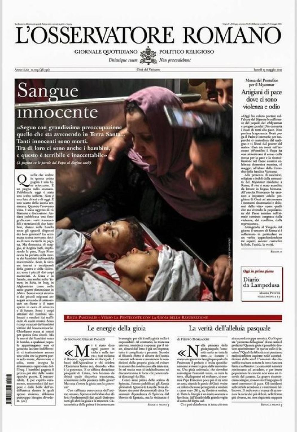 L'Osservatore Romano pubblica in prima pagina la foto della morte di due bambini e lo strazio dei loro genitori. Un fotogramma scioccante, che riverbera l'appello di Francesco al Regina Caeli di ieri e che vuole riaffermare che i più piccoli sono le vittime inermi e incolpevoli di ogni guerra e di ogni violenza