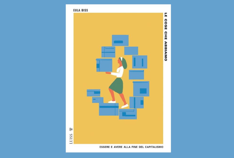 La copertina di "Le cose che abbiamo. Essere e avere alla fine del capitalismo" - Luiss University Press