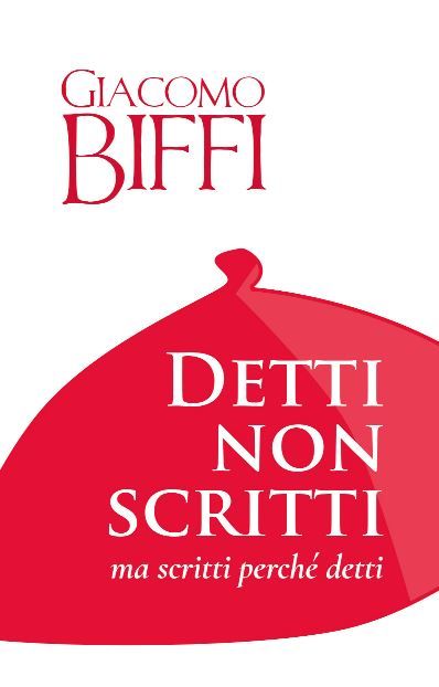La copertina del libro Detti non scritti in cui emerge il Biffi che non ti aspetti - La copertina del nuovo libro di Biffi con alcuni suoi aneddoti
